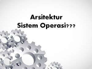 Arsitektur sistem operasi