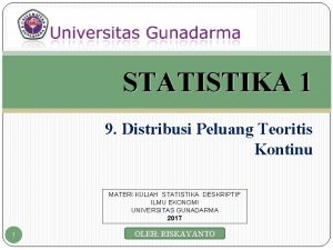 STATISTIKA 1 9 Distribusi Peluang Teoritis Kontinu MATERI