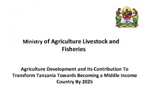 Ministry of Agriculture Livestock and Fisheries Agriculture Development