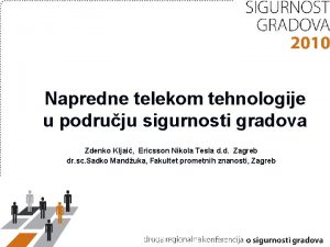 Napredne telekom tehnologije u podruju sigurnosti gradova Zdenko