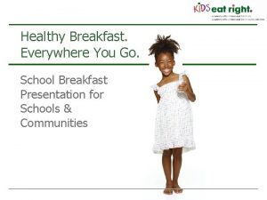 Healthy Breakfast Everywhere You Go School Breakfast Presentation