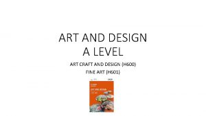 ART AND DESIGN A LEVEL ART CRAFT AND