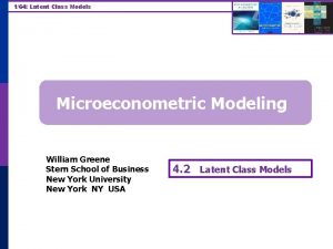 164 Latent Class Models Microeconometric Modeling William Greene