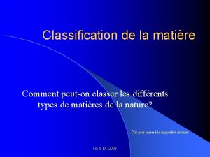 Classification de la matire Comment peuton classer les