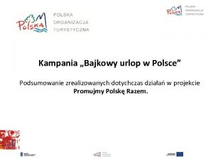 Kampania Bajkowy urlop w Polsce Podsumowanie zrealizowanych dotychczas