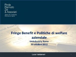 Fringe Benefit e Politiche di welfare aziendale Unindustria