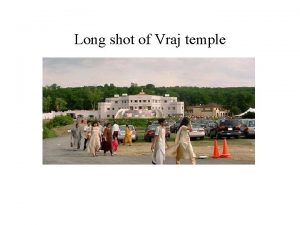 Long shot of Vraj temple Temple or haveli