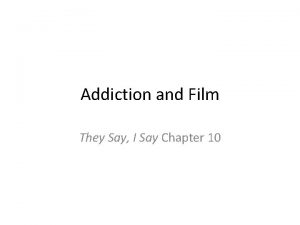 Addiction and Film They Say I Say Chapter