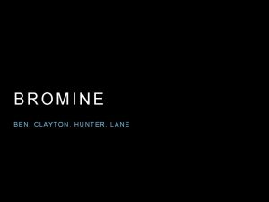 BROMINE BEN CLAYTON HUNTER LANE ABOUT BROMINE Symbol