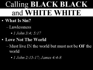 Calling BLACK and WHITE What Is Sin Lawlessness