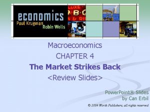Macroeconomics CHAPTER 4 The Market Strikes Back Review