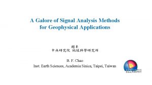 A Galore of Signal Analysis Methods for Geophysical