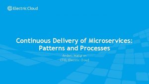 Continuous Delivery of Microservices Patterns and Processes Anders