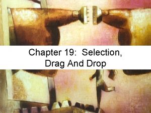 Chapter 19 Selection Drag And Drop Selection Choosing