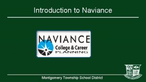 Introduction to Naviance Montgomery Township School District Have