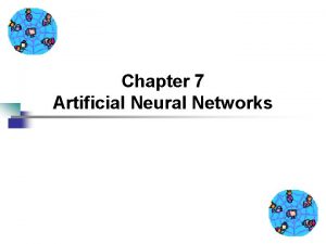 Chapter 7 Artificial Neural Networks Artificial Neural Networks