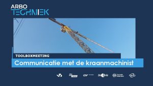 TOOLBOXMEETING Communicatie met de kraanmachinist Doel van dit