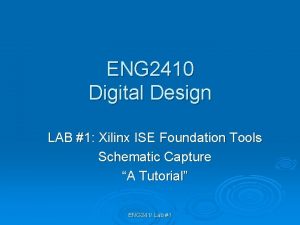 ENG 2410 Digital Design LAB 1 Xilinx ISE