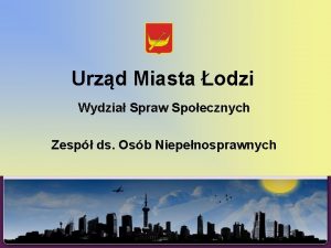 Urzd Miasta odzi Wydzia Spraw Spoecznych Zesp ds