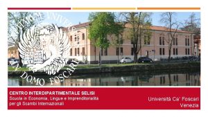 CENTRO INTERDIPARTIMENTALE SELISI Scuola in Economia Lingue e