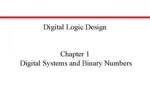 Digital Logic Design Chapter 1 Digital Systems and