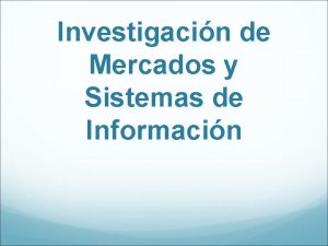 Investigacin de Mercados y Sistemas de Informacin Investigacin