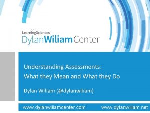 Understanding Assessments What they Mean and What they