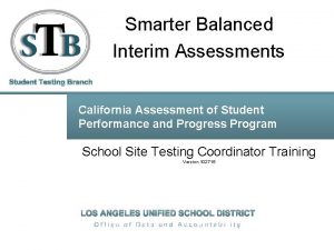 Smarter Balanced Interim Assessments California Assessment of Student
