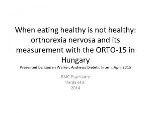 When eating healthy is not healthy orthorexia nervosa