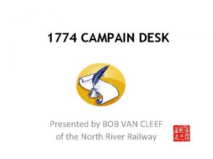 1774 CAMPAIN DESK Presented by BOB VAN CLEEF