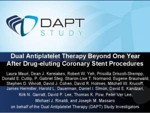 Dual Antiplatelet Therapy Beyond One Year After Drugeluting