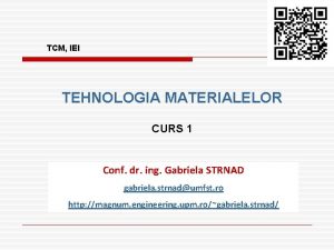 TCM IEI TEHNOLOGIA MATERIALELOR CURS 1 Conf dr