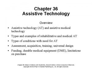 Chapter 36 Assistive Technology Overview Assistive technology AT