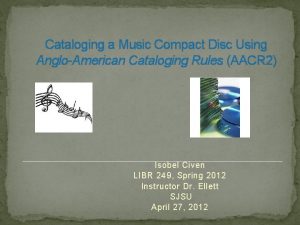 Cataloging a Music Compact Disc Using AngloAmerican Cataloging