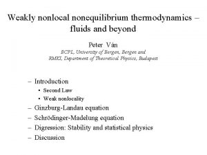 Weakly nonlocal nonequilibrium thermodynamics fluids and beyond Peter