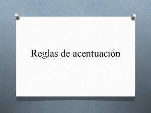 Reglas de acentuacin Alfabeto Vocales Consonantes Fuertes Dbiles