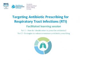 Targeting Antibiotic Prescribing for Respiratory Tract Infections RTI