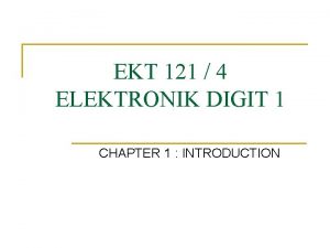 EKT 121 4 ELEKTRONIK DIGIT 1 CHAPTER 1