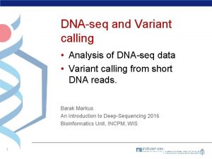 DNAseq and Variant calling Analysis of DNAseq data