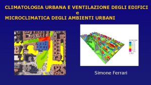 CLIMATOLOGIA URBANA E VENTILAZIONE DEGLI EDIFICI e MICROCLIMATICA