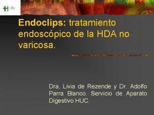 Endoclips tratamiento endoscpico de la HDA no varicosa