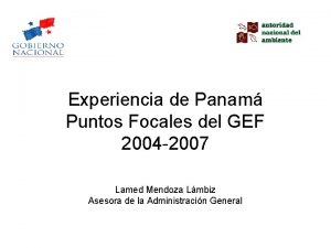 Experiencia de Panam Puntos Focales del GEF 2004