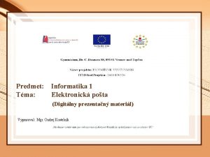 Predmet Tma Informatika 1 Elektronick pota Digitlny prezentan