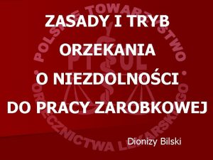 ZASADY I TRYB ORZEKANIA O NIEZDOLNOCI DO PRACY