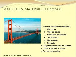 MATERIALES MATERIALES FERROSOS 1 Proceso de obtencin del