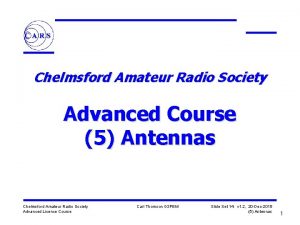 Chelmsford Amateur Radio Society Advanced Course 5 Antennas