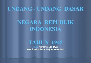 UNDANG UNDANG DASAR NEGARA REPUBLIK INDONESIA TAHUN 1945