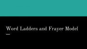 Word Ladders and Frayer Model Word Ladders Brief