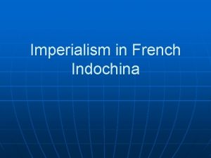 Imperialism in French Indochina I French Expansion France