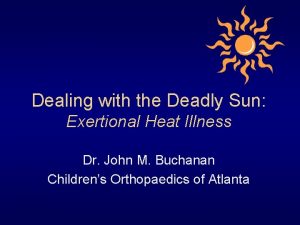 Dealing with the Deadly Sun Exertional Heat Illness